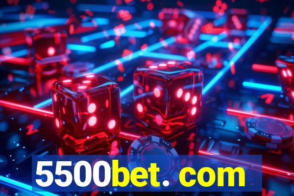 5500bet. com